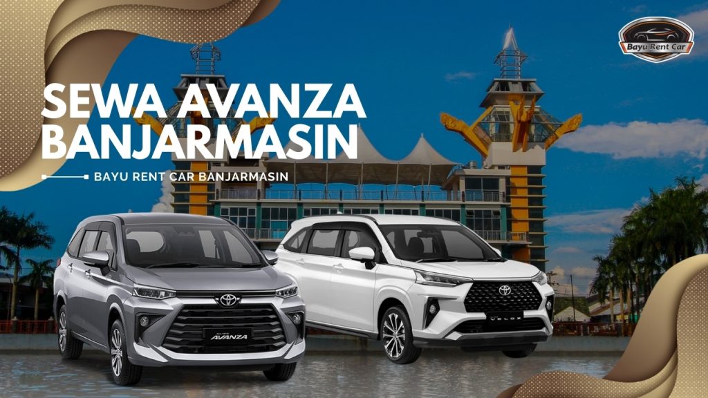 Sewa Avanza Veloz Banjarmasin, Sewa Avanza Banjarmasin, Seaw Avanza Bulanan, Sewa Avanza Tahunan, Sewa Avanza 24 Jam Dengan Sopir, Sewa Avanza Manual Matik