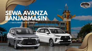 Sewa Avanza Veloz Banjarmasin, Sewa Avanza Banjarmasin, Seaw Avanza Bulanan, Sewa Avanza Tahunan, Sewa Avanza 24 Jam Dengan Sopir, Sewa Avanza Manual Matik