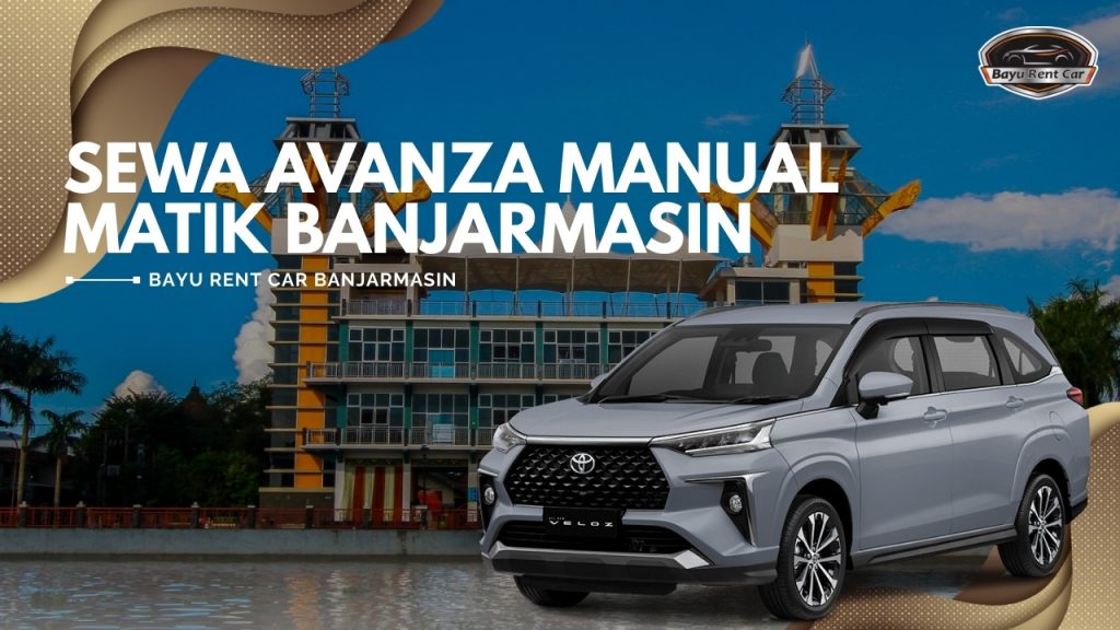 Sewa Avanza Manual Matik Banjarmasin, sewa avanza banjarmasin, sewa avanza bulanan banjarmasin, sewa avanza veloz banjarmasin, sewa Avanza Murah 24 jam, sewa avanza lepas kunci di banjarmasin, sewa avanza tahunan banjarmasin, sewa mobil avanza terdekat, sewa avanza 24 jam dengan sopir, sewa avanza plus driver, sewa avanza murah terdekat, sewa mobil bulanan banjarmasin, sewa mobil banjarmasin, sewa mobil lepas kunci banjarmasin, sewa mobil tahunan banjarmasin