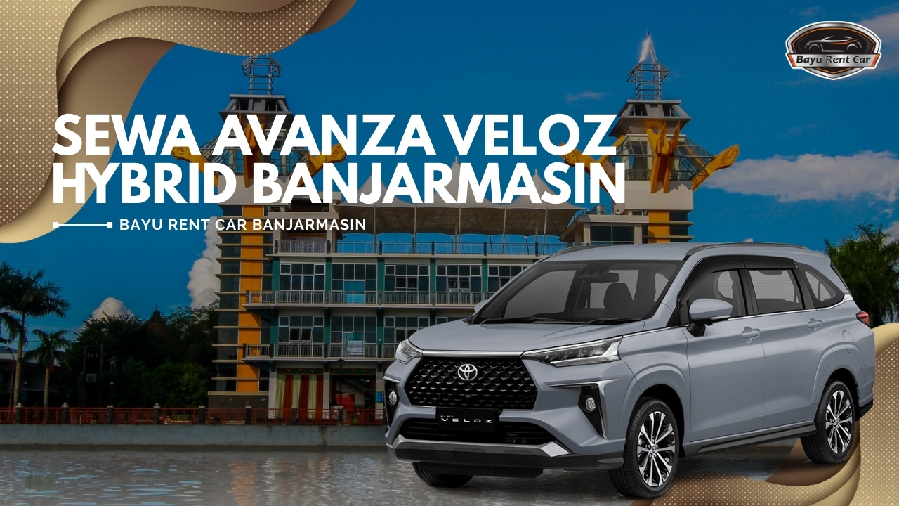 Sewa Avanza Veloz Hybrid Banjarmasin