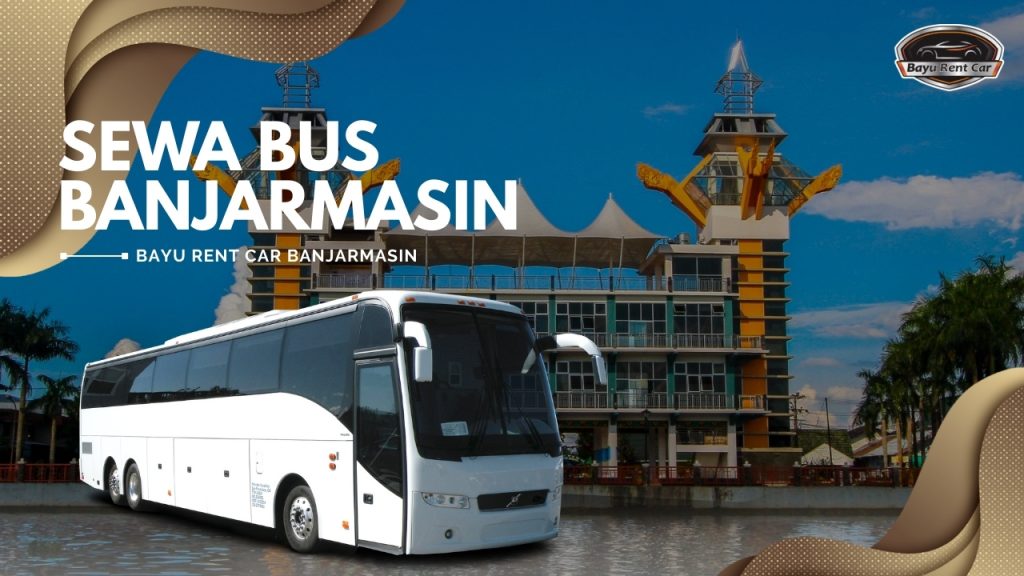 Sewa Bus Banjarmasin