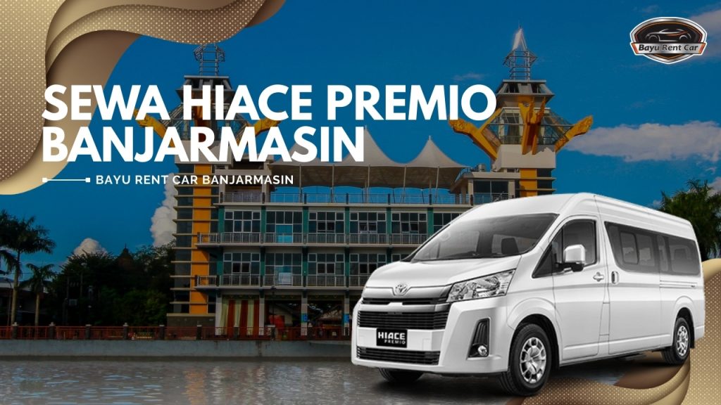 Sewa Hiace Premio Banjarmasin