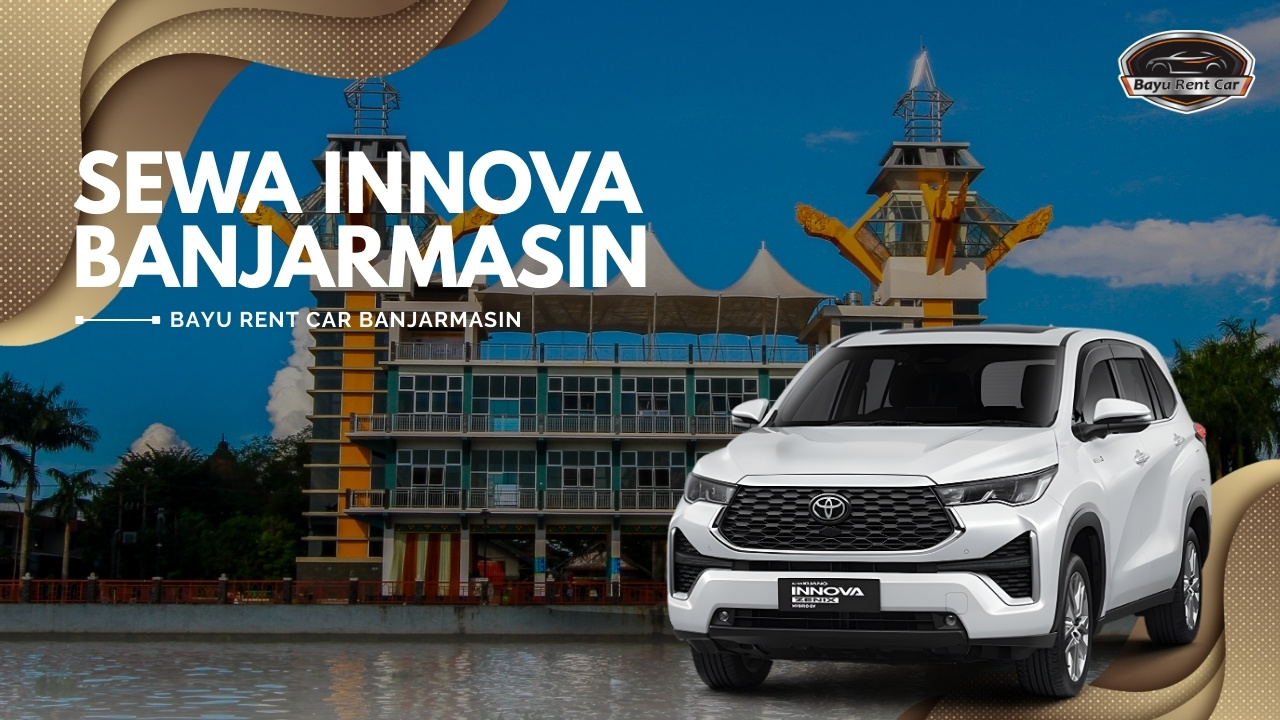 Sewa Innova Banjarmasin, Sewa Innova Bulanan, Sewa Innova Reborn, Sewa Innova Zenix, sewa Innova Venturer, Sewa Innova banjarmasin, Sewa Innova Lepas Kunci, Swea innova Manual Matik, Sewa Innova bensin Diesel, Sewa Innova Solar