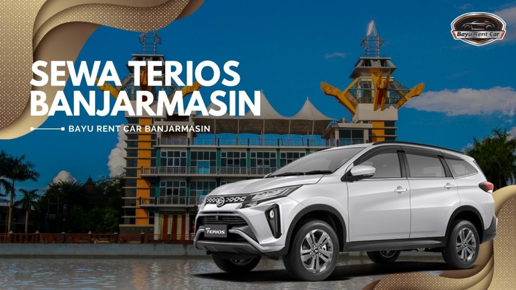 Sewa Terios Banjarmasin Harian Bulanan Tahunan Murah 24 Jam Terbaru