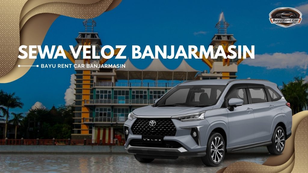 Sewa Veloz Banjarmasin Harian Bulanan Tahunan 24 Jam Murah Terbaru