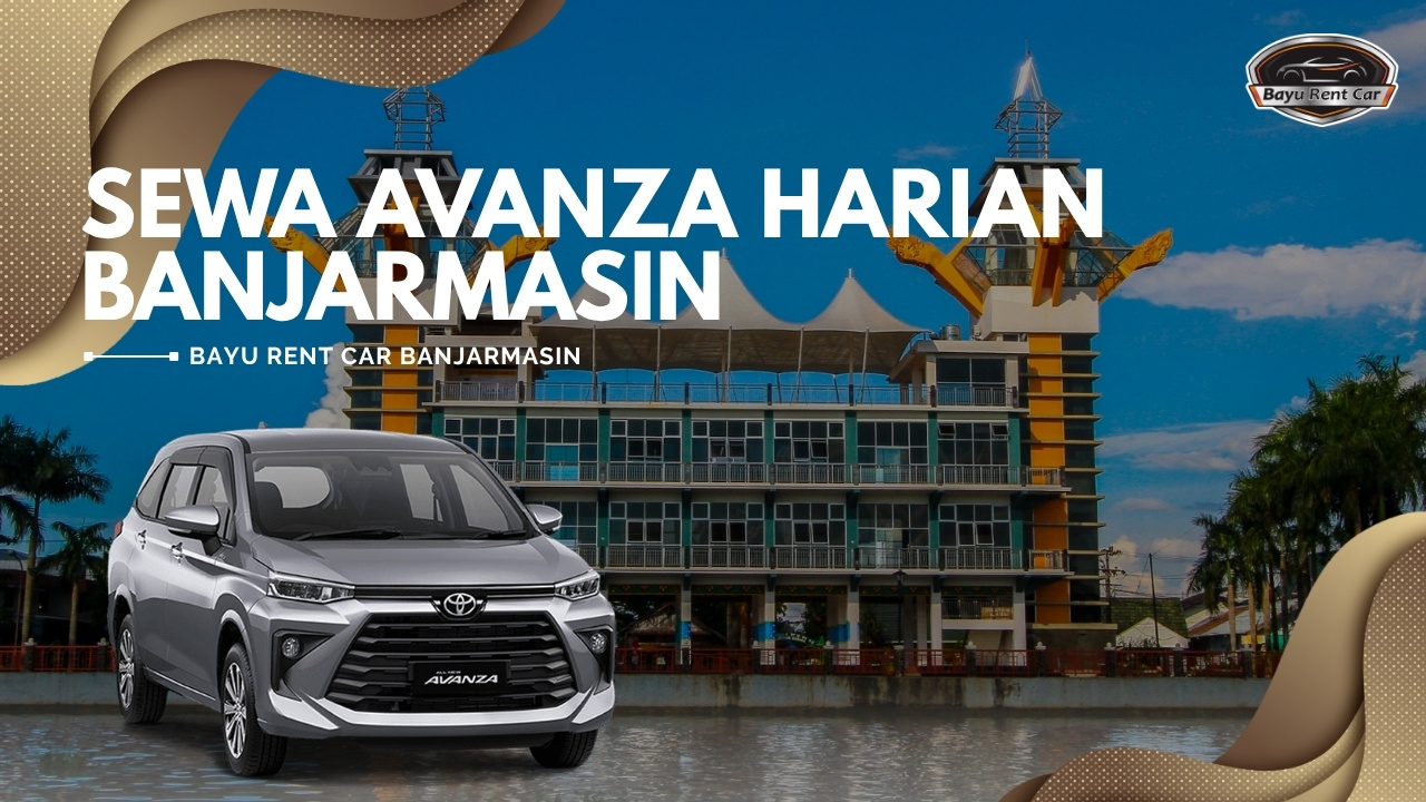 Sewa Avanza Harian Banjarmasin