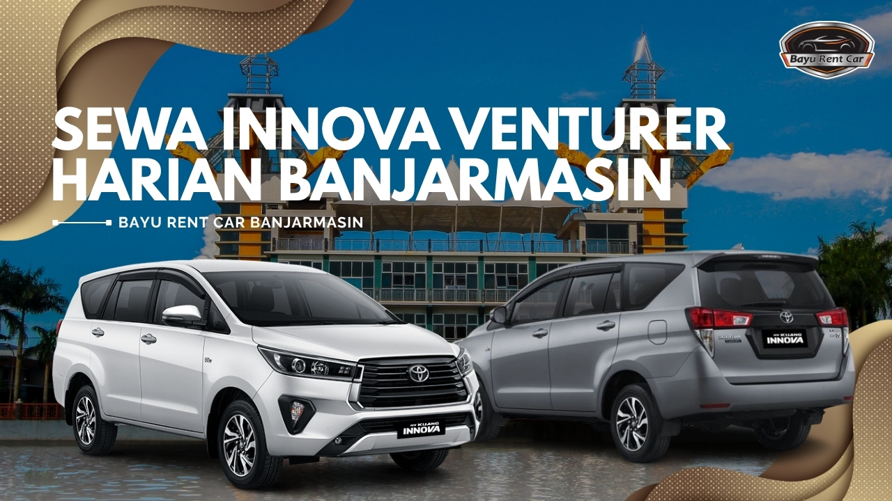 Sewa Innova Venturer Harian Banjarmasin