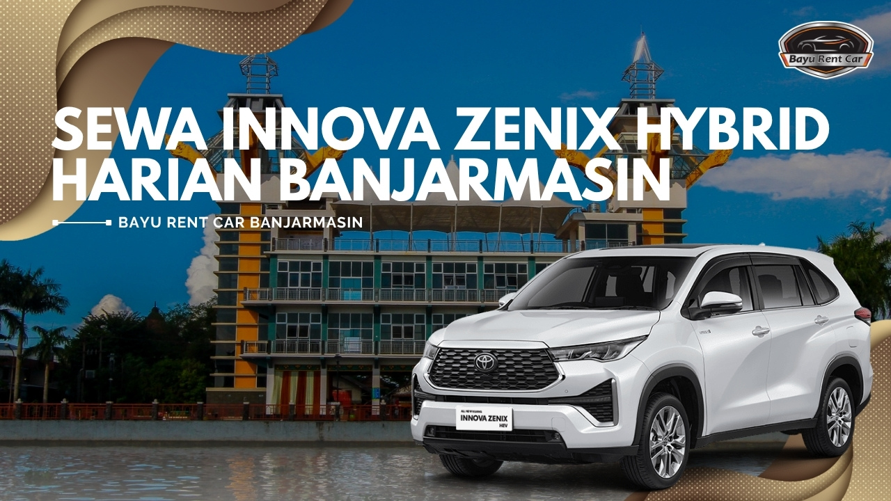 Sewa Innova Zenix Hybrid Harian Banjarmasin