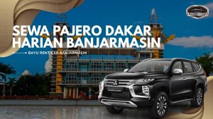 Sewa Pajero Dakar Harian Banjarmasin