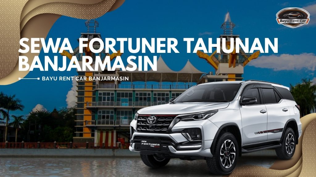 Sewa Fortuner Tahunan Banjarmasin